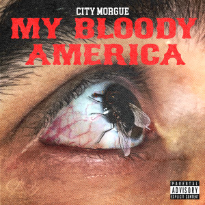 City morgue的專輯My Bloody America (Explicit)