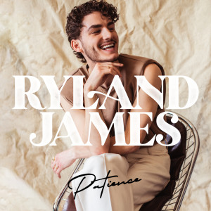 Ryland James的專輯Patience