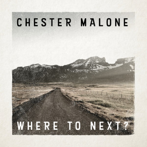 Album Where to Next? oleh Chester Malone