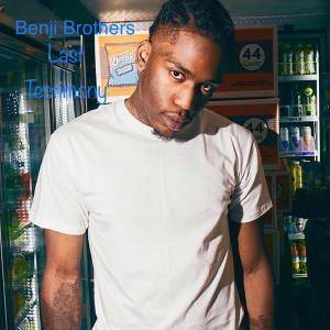 收听Benji Brothers的Last Testimony歌词歌曲