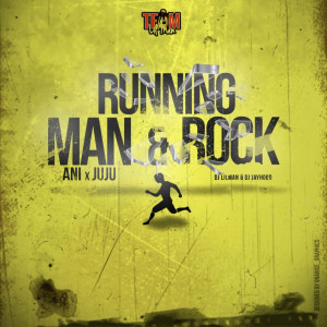 Listen to Running Man & Rock (feat. Ani, Ju Ju & DJ Jayhood) song with lyrics from DJ LILMAN