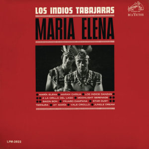 收聽Los Indios Tabajaras的Maria Elena歌詞歌曲