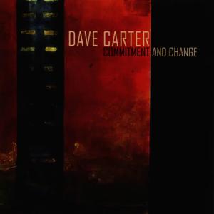 Dave Carter的專輯Commitment And Change