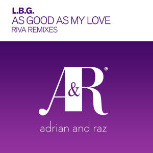 Album As Good As My Love (Riva Remix) oleh L.B.G.