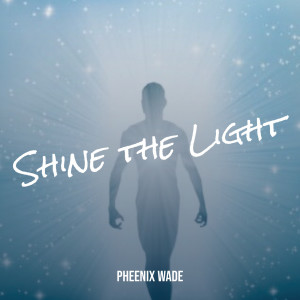 Album Shine the Light from Pheenix Wade