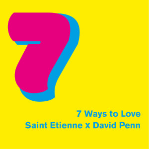 Saint Etienne的專輯7 Ways To Love