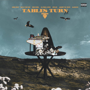Album Tables Turn 2.0 (feat. Rich The Kid, DJ Paul, Alexcis & MelyMel) from Drei Ros