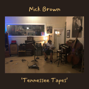 Album Tennessee Tapes from Nick Brown