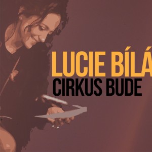 Listen to Cirkus bude song with lyrics from Lucie Bílá