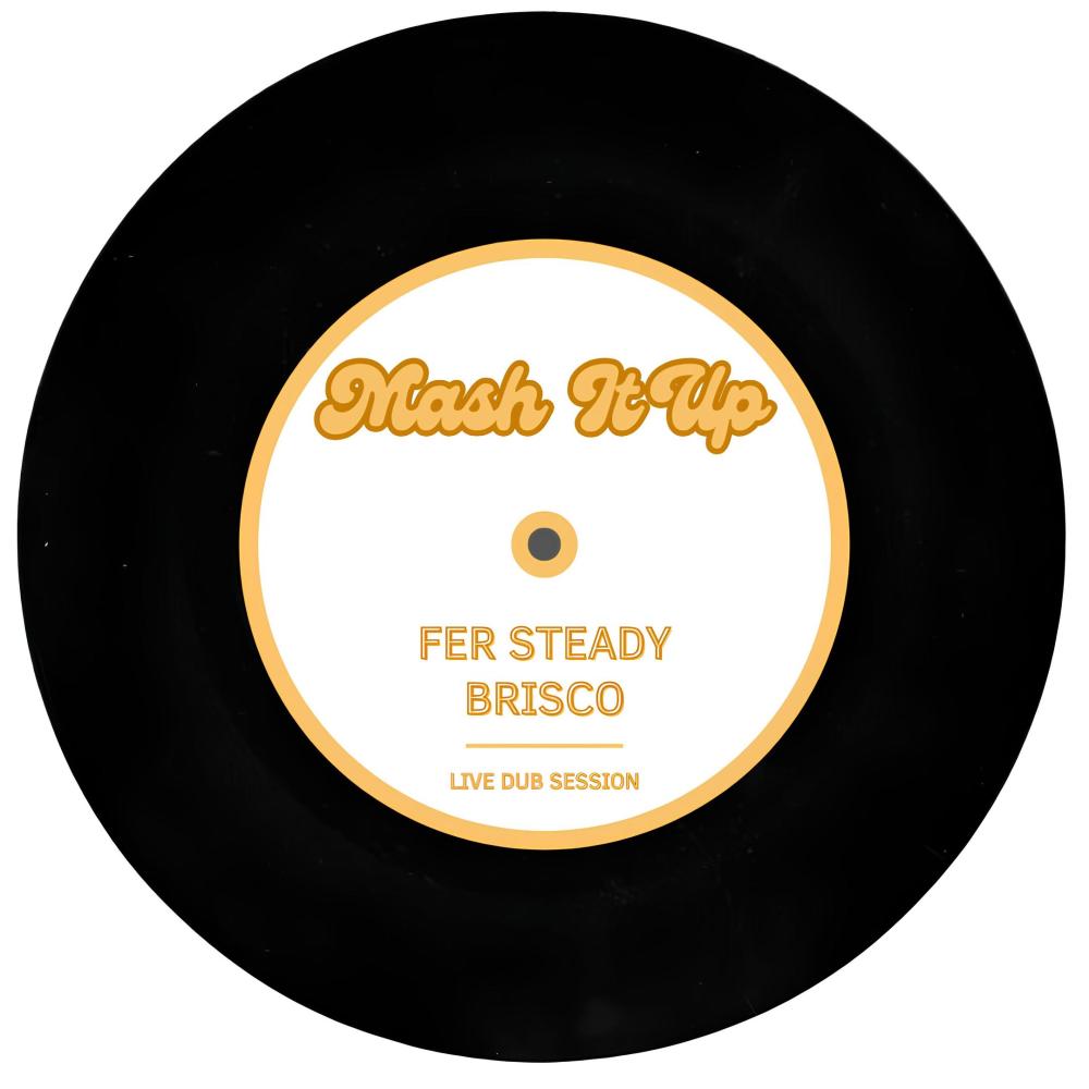 Mash It Up (feat. Fer Steady) (Live Version)