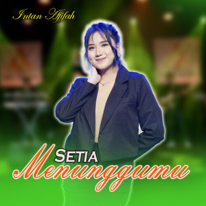 Listen to Setia Menunggumu song with lyrics from Intan Afifah