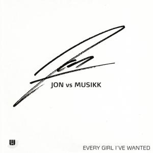 收聽Jon的Every Girl I've Wanted (Jon vs. Musikk X-Tended)歌詞歌曲