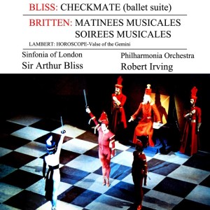Bliss: Checkmate - Britten: Matinees & Soirees Musicales - Lambert: Horoscope; Valse of Gemini