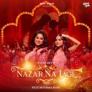 Payal Dev的專輯Nazar Na Lage