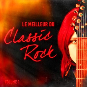 Album Le meilleur du Classic Rock, Vol. 1 from Classic Rock