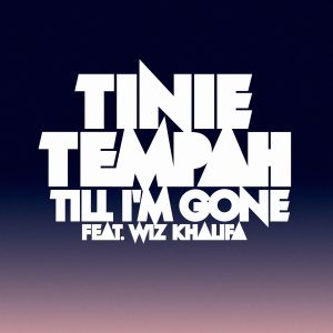 收聽Tinie Tempah的Till I'm Gone (feat. Wiz Khalifa) (Explicit)歌詞歌曲