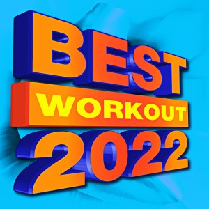 อัลบัม Best Workout 2022 (Explicit) ศิลปิน Workout Remix Factory