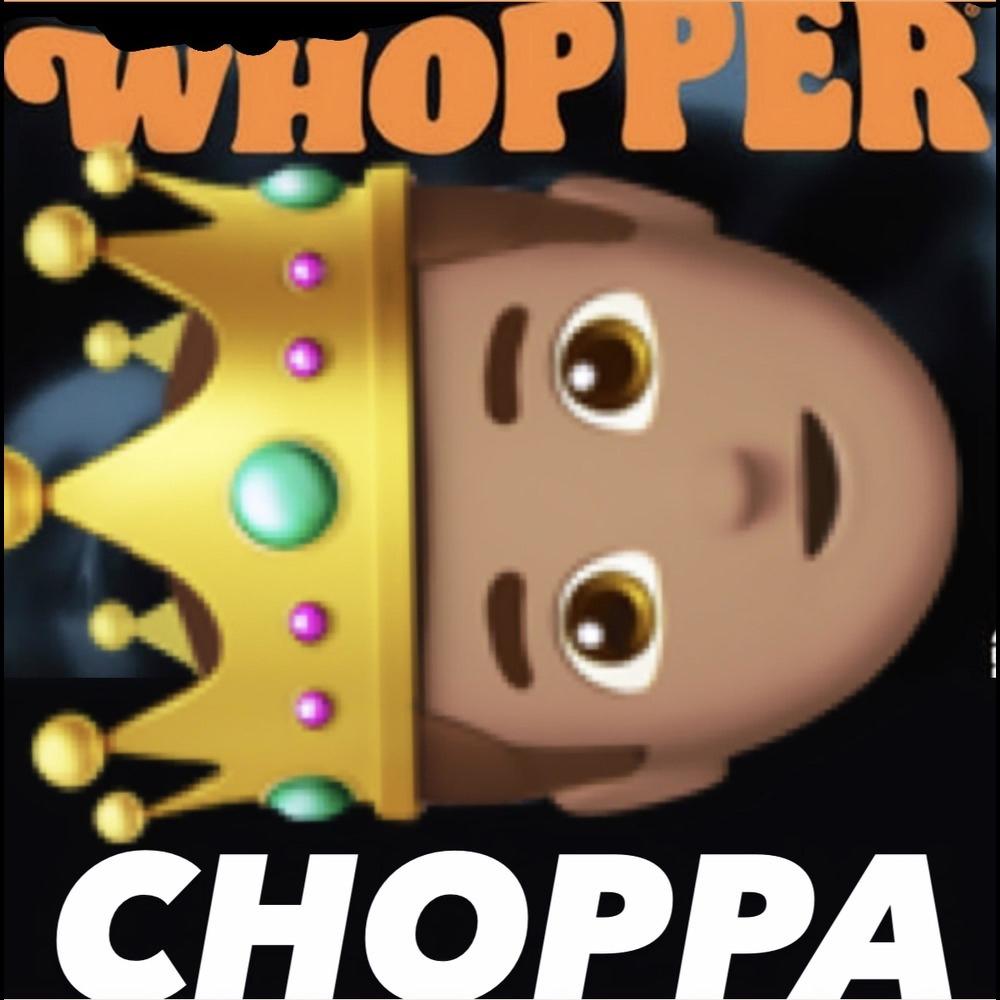 Whoppa CHoppa (Explicit)