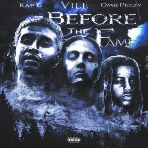 Vill的專輯Before The Fame (feat. OMB Peezy & Kap G) [Explicit]