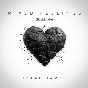 Isaac James的专辑Mixed Feelings (Beside Me)