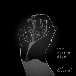 อัลบัม Sen Varsın Diye (Akustik) ศิลปิน Efendi