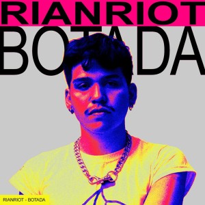 Dengarkan lagu BOTADA nyanyian RIANRIOT dengan lirik