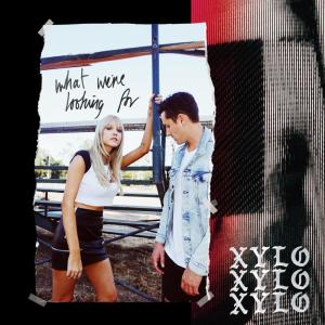 收聽XYLØ的What We're Looking For歌詞歌曲