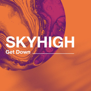 Album Get Down oleh Skyhigh