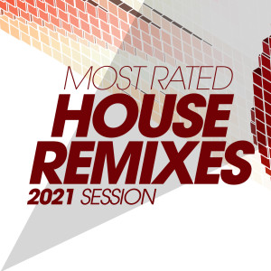 Most Rated House Remixes 2021 Session dari Various Artists