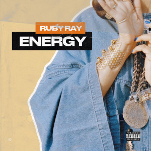 Listen to Energy (Explicit) song with lyrics from RubyRay