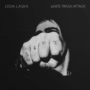 ดาวน์โหลดและฟังเพลง White Trash Attack พร้อมเนื้อเพลงจาก Lydia Laska