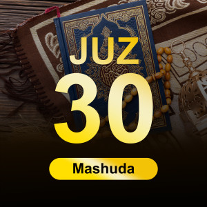 Dengarkan Juz 30 lagu dari Mashuda dengan lirik