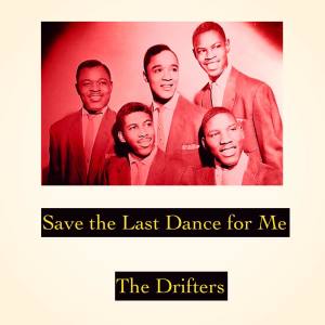 อัลบัม Save the Last Dance for Me ศิลปิน The Drifters