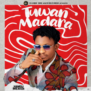 Album Tuwan Madara (Explicit) from Hamisu Breaker