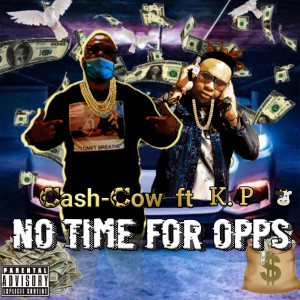 Listen to No Time for Opps (Explicit) song with lyrics from K.P