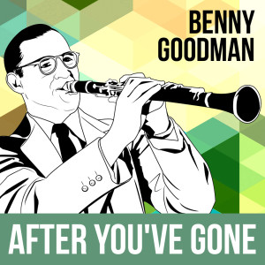 Album After You've Gone oleh Benny Goodman Sextet