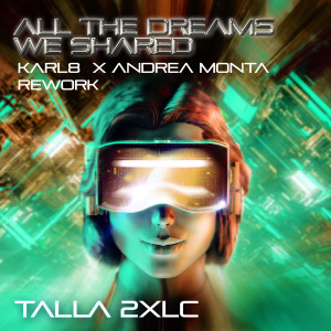 Talla 2XLC的專輯All The Dreams We Shared