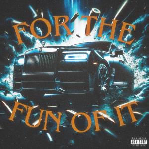 收聽BallI的FOR THE FUN OF IT (feat. Buransuu) (Explicit)歌詞歌曲