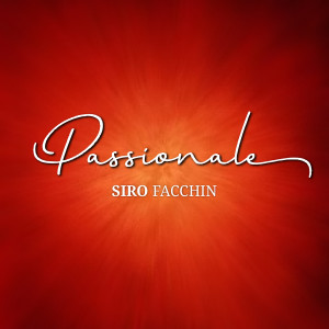 ดาวน์โหลดและฟังเพลง Passionale พร้อมเนื้อเพลงจาก Siro Facchin