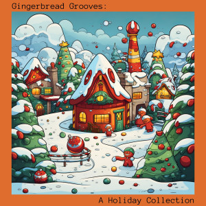 อัลบัม Gingerbread Grooves: A Holiday Warmth Collection ศิลปิน Christmas Relaxing Music