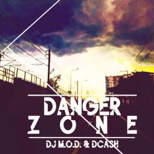 收聽DJ M.O.D.的Danger Zone (feat. DCash & Mark Castro)歌詞歌曲