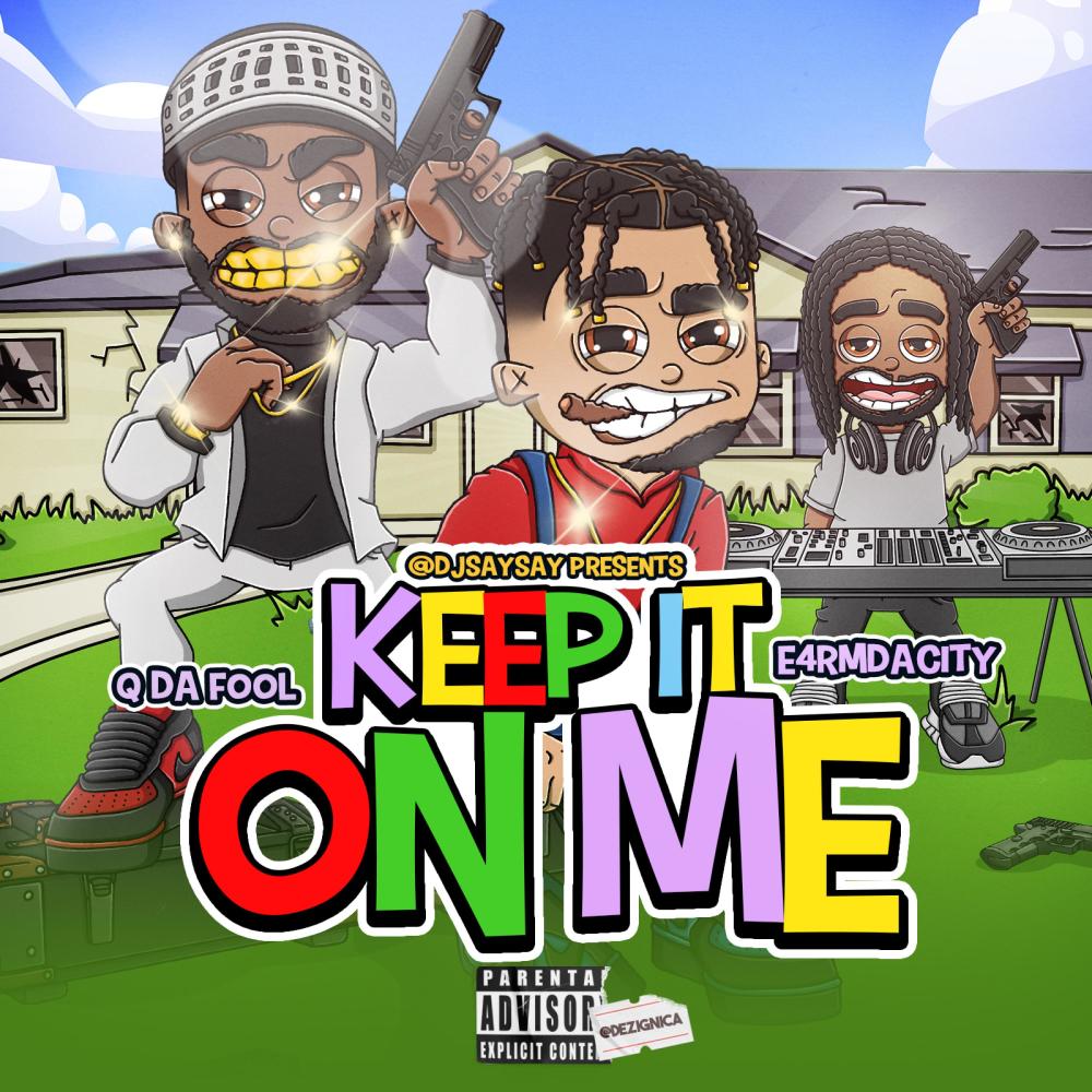 Keep it On Me(feat. Q Da Fool) (Explicit)