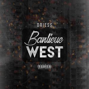 收聽Driess的Banlieue West (Explicit)歌詞歌曲