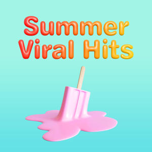 Summer Hits的專輯Summer Viral Hits 2022 (Explicit)