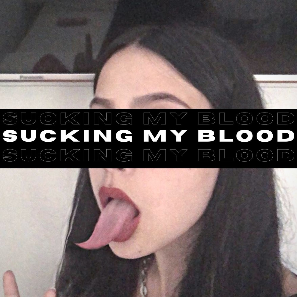 Sucking My Blood (Explicit)