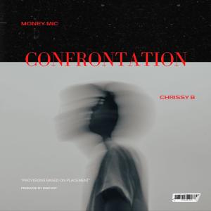 收聽Money MIC的Confrontation (feat. Chrissy B) (Explicit)歌詞歌曲