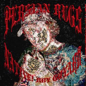 BBY GOYARD的專輯Persian Rugs (feat. BBY GOYARD) [MTLGEAR Remix] (Explicit)