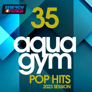Album 35 Aqua Gym Pop Hits 2023 Session 128 Bpm / 32 Count from 