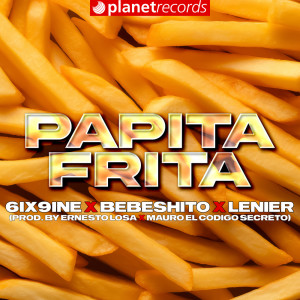 收聽6IX9INE的Papita Frita (Prod. by Ernesto Losa x Mauro El Código Secreto)歌詞歌曲