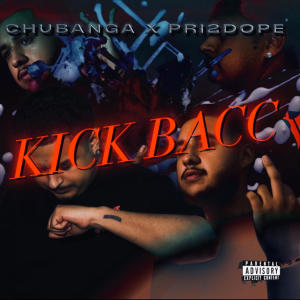 อัลบัม Kick bacc (feat. Chubanga) [Explicit] ศิลปิน Pri2dope